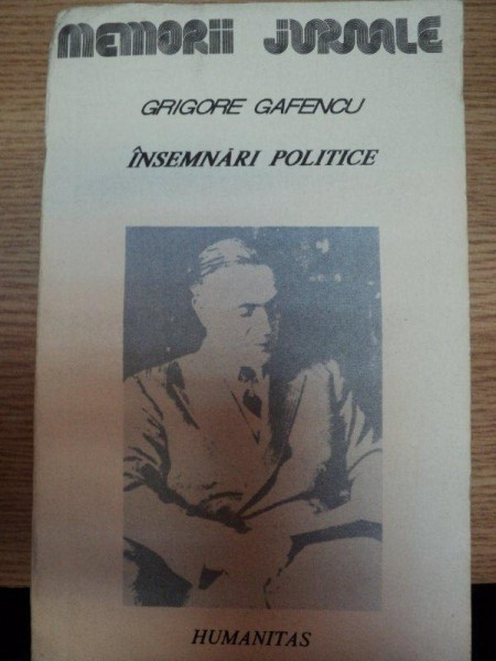 INSEMNARI POLITICE de GRIGORE GAFENCU,BUC.1991