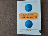 Kit Yates - Matematica vietii si a mortii. 7 principii matematice