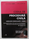 CODUL DE PROCEDURA CIVILA , LEGISLATIE CONSOLIDATA SI INDEX , editie ingrijita de DAN LUPASCU , SEPTEMBRIE , 2020