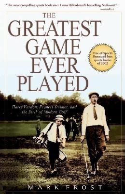 The Greatest Game Ever Played: Harry Vardon, Francis Ouimet, and the Birth of Modern Golf foto
