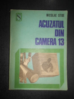 Nicolae Stoe - Acuzatul din camera 13 foto