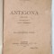 ANTIGONA , tragedie de SOFOCLE , 1896