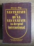 Iftene Pop - Vecinatate si buna vecinatate in dreptul international (autograf)