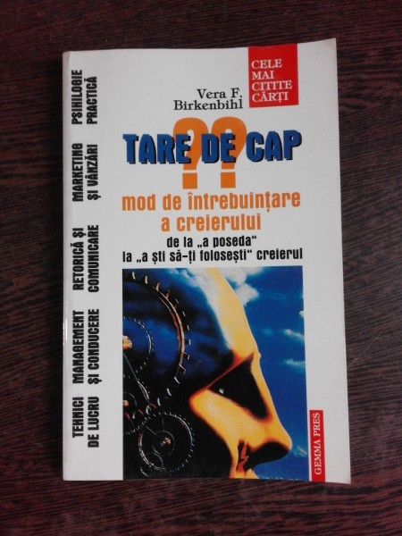 Tare de cap??-mod de intrebuintare a creierului - Vera F. Birkenbihi