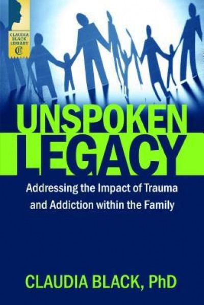 Unspoken Legacy: Addressing the Impact of Trauma and Addiction Within the Family