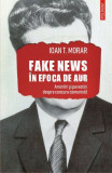 Fake news in Epoca de Aur. Amintiri si povestiri cu cenzura comunista &ndash; Ioan T. Morar