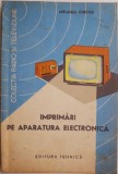 Imprimari pe aparatura electronica - Melania Chicos (coperta uzata) - Carte anticariat