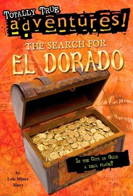 The Search for El Dorado (Totally True Adventures) foto