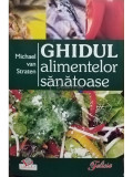 Michael van Straten - Ghidul alimentelor sanatoase (editia 2008)