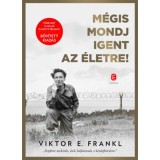 M&eacute;gis mondj igent az &eacute;letre! - Viktor E. Frankl