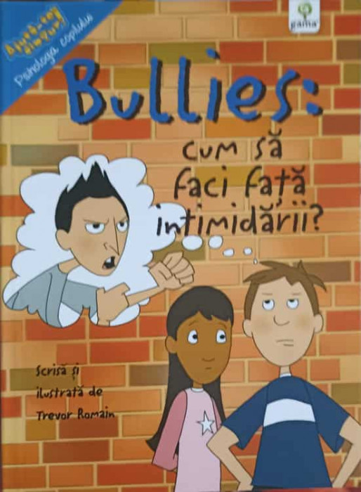 BULLIES: CUM SA FACI FATA INTIMIDARII?-TREVOR ROMAIN