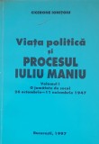 Viata Politica si Procesul lui Iuliu Maniu - Cicerone Ionitoiu, vol 1