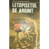 Rodica Ojog-Brasoveanu - Letopisetul de argint (Editia: 1981)