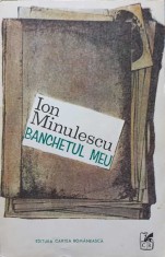 BANCHETUL MEU. CANTECE SI ROMANTE-ION MINULESCU-175425