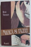 MUZICA SI TACERE de ROSE TREMAIN , 2008