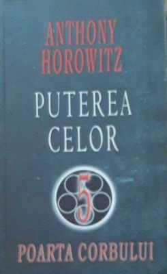 PUTEREA CELOR 5 POARTA CORBULUI - ANTHONY HOROWITZ foto
