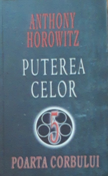 PUTEREA CELOR 5 POARTA CORBULUI - ANTHONY HOROWITZ