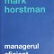 MANAGERUL EFICIENT-MARK HORSTMAN-248804