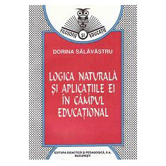 Logica naturala si aplicatiile ei in campul educational/ Dorina Salavastru