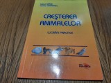 CRESTEREA ANIMALELOR - Lucrari Practice - Iuliana Neagu -2005, 89 p.
