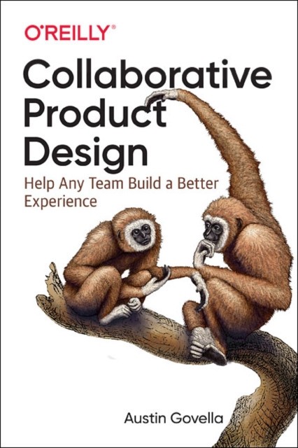 Collaborative Product Design: Working Better Together for Better UX