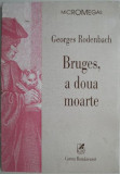 Bruges, a doua moarte &ndash; Georges Rodenbach