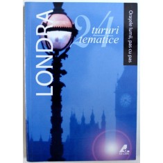 LONDRA - 24 TURURI TEMATICE de RICHARD JONES , COLECTIA &amp;amp,quot, ORASELE LUMII , PAS CU PAS &amp;amp,quot, , 2009