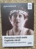Povestea Vietii Mele, Capitole Tarzii - Regina Maria, Memorii Regasite, Editie 2024, Corint