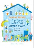 O scoala mare cat lumea toata - Gianni Rodari