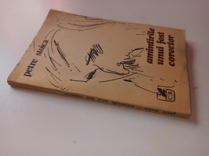 PETRE STOICA (dedicatie autor) AMINTIRILE UNUI FOST CORECTOR, 1982