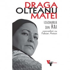 Draga Olteanu Matei: Izgonirea din Rai - Fabian Anton