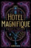 Hotel Magnifique, Emily J. Taylor - Editura Corint