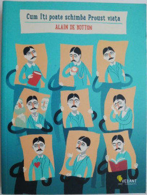 Cum iti poate schimba Proust viata &amp;ndash; Alain de Botton foto