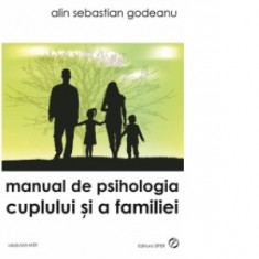 Manual de psihologia cuplului si a familiei - Alin Sebastian Godeanu