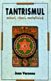 Tantrismul. Mituri, rituri, metafizica - Jean Varenne, 2002, Herald, 266 pagini, Ezoterism