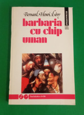 Barbaria cu chip uman - Bernard Henry Levy foto