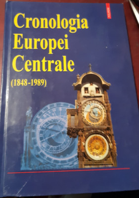 CRONOLOGIA EUROPEI CENTRALE 1848-1989 Nicolae Bocsan; Valeriu Leu (2001) foto