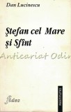 Stefan Cel Mare Si Sfant - Dan Lucinescu