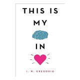 This Is My Brain in Love