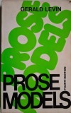 Prose Models - Gerald Levin (Carte Noua/Anticariat, Stare Buna/Foarte Buna)