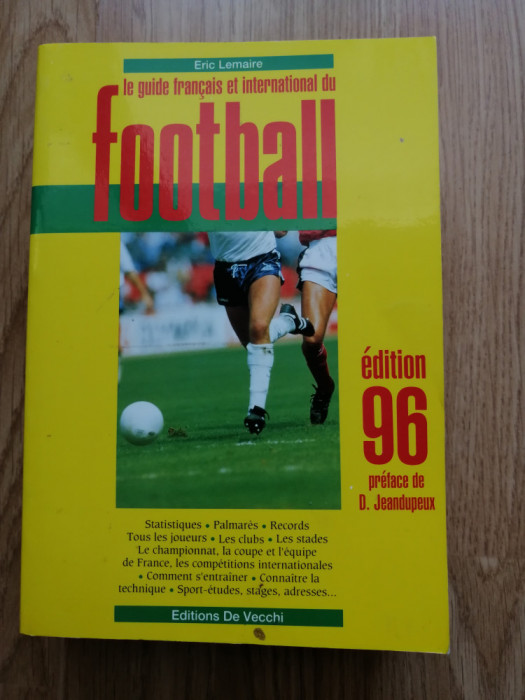 Le guide fran&ccedil;ais et international du football. 1996 - statistiques, palmar&egrave;s...