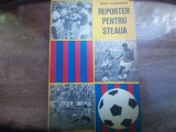 Reporter pentru Steaua - Marin Ciuperceanu