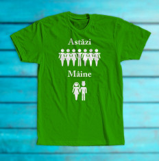 Tricou &amp;amp;#8222;Astazi-Maine&amp;amp;#8221; foto