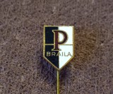 Insigna fotbal - &quot;PROGRESUL&quot; BRAILA (varianta 2)