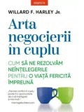 Cumpara ieftin Arta negocierii in cuplu. Cum sa ne rezolvam neintelegerile pentru o viata fericita impreuna/Willard F. Harley Jr.