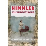Himmler csecsemőotthona - Caroline De Mulder