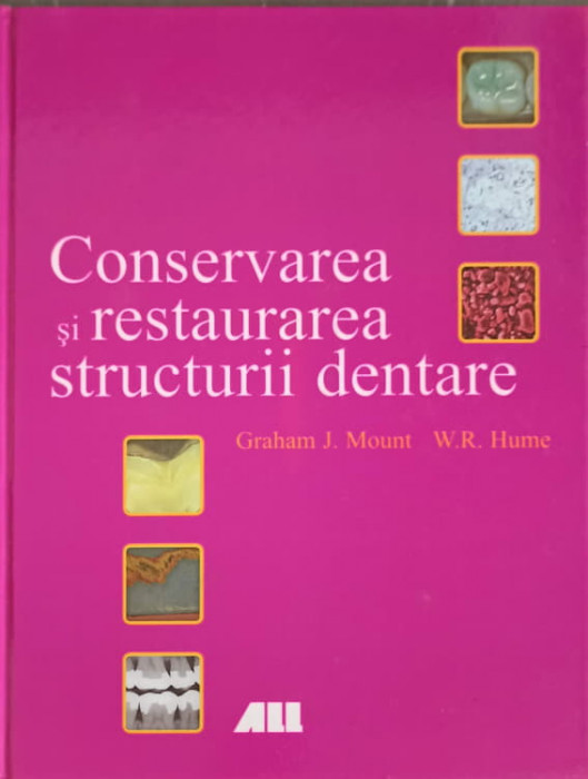 CONSERVAREA SI RESTAURAREA STRUCTURII DENTARE-GRAHAM J. MOUNT, W.R. HUME-240786
