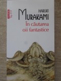 IN CAUTAREA OII FANTASTICE-HARUKI MURAKAMI-265016