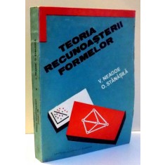 TEORIA RECUNOASTERII FORMELOR de V. NEAGOE , O. STANASILA , 1992