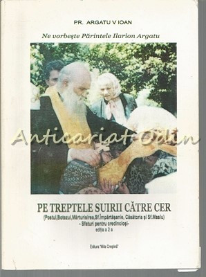 Pe Treptele Suirii Catre Cer - Pr. Argatu V. Ioan